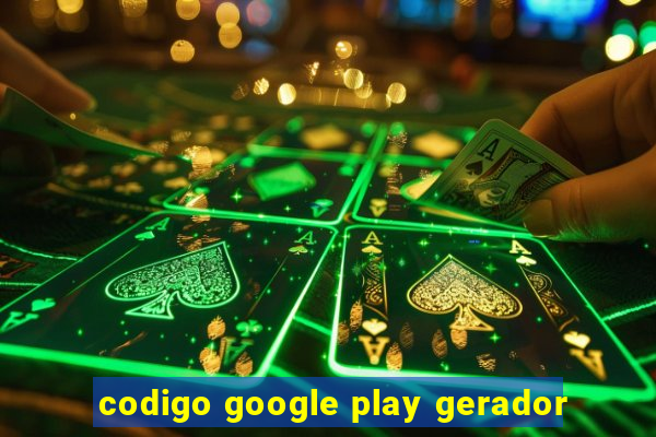 codigo google play gerador